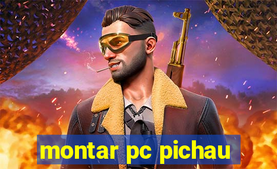 montar pc pichau